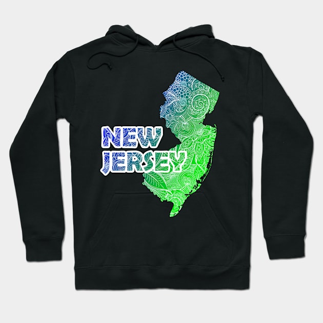 Colorful mandala art map of New Jersey with text in blue and green Hoodie by Happy Citizen